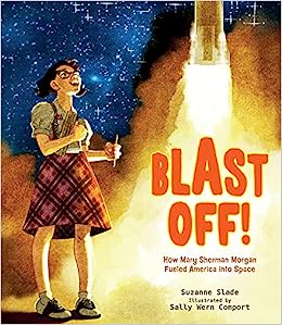 Blast Off!: How Mary Sherman Morgan Fuelled America into Space - Suzanne Slade book cover